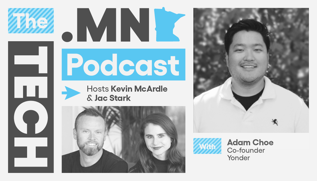 The tech.mn Podcast: Adam Choe from Yonder